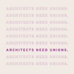 Why should architectural workers be an organized group? - Sheet3