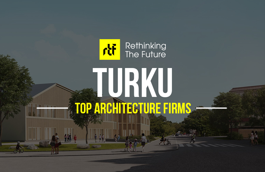 Top Architects in Turku - Top 25 Architects in Turku - Rethinking The Future
