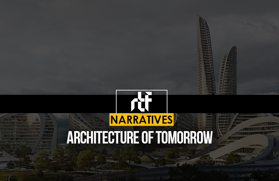 Architecture of tomorrow - RTF | Rethinking The Future