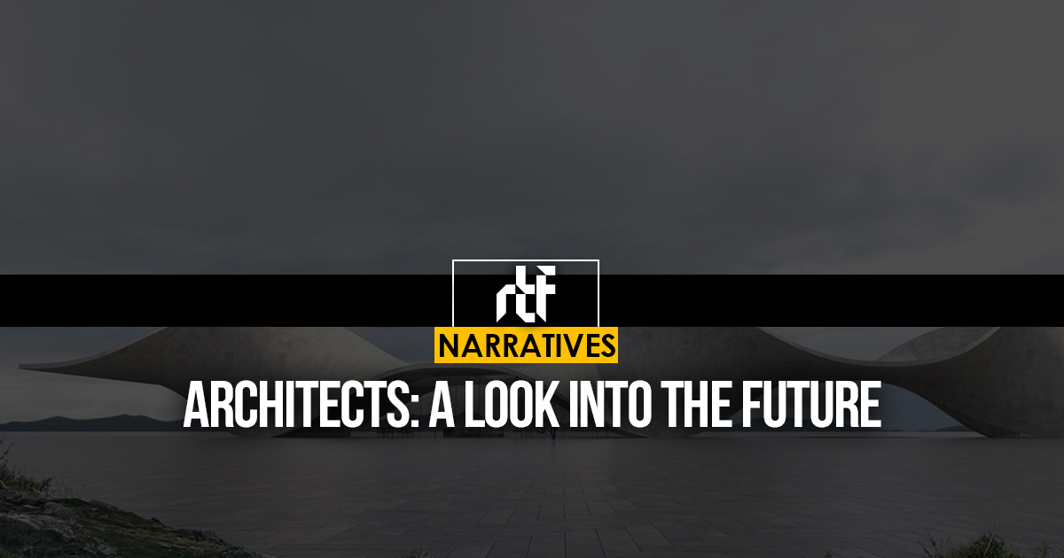 Architects: A look into the Future - RTF | Rethinking The Future