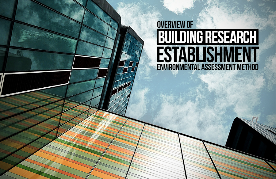 An overview of Building Research Establishment Environmental Assessment ...