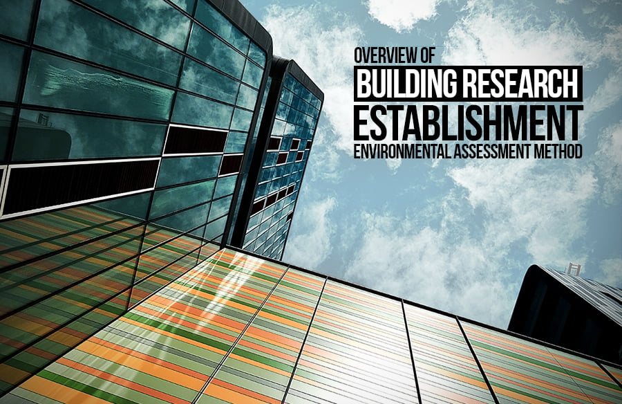 An overview of Building Research Establishment Environmental Assessment ...