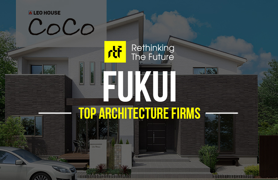 Architects in Fukui – Top 5 Architects in Fukui