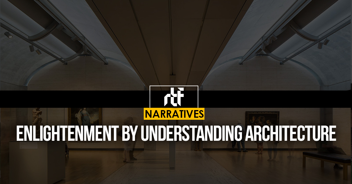 Enlightenment by Understanding Architecture - RTF | Rethinking The Future