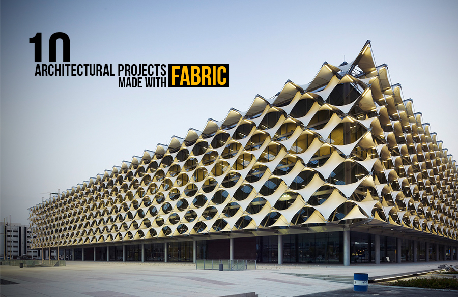 10 Architectural Projects made with Fabric