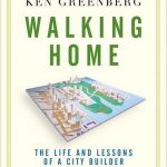Book in Focus: Walking Home: The Life and Lessons of a City Builder by Ken Greenberg - Sheet1