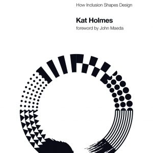 Book in Focus: Mismatch: How Inclusion Shapes Design by Kat Holmes