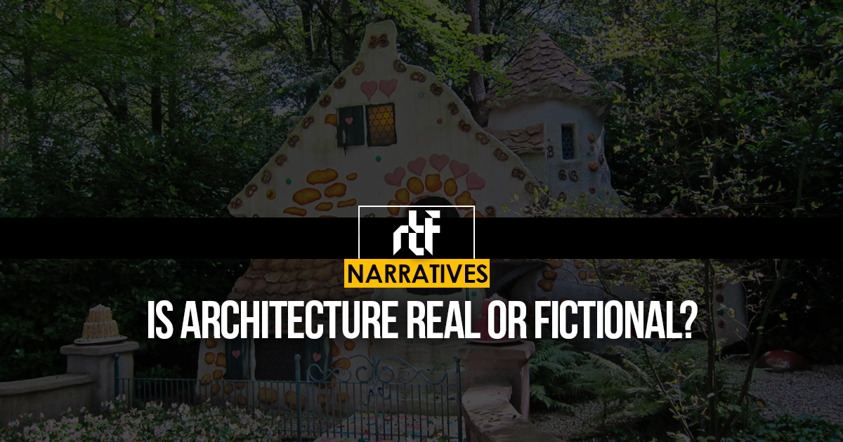 Is Architecture Real or Fictional? - RTF | Rethinking The Future