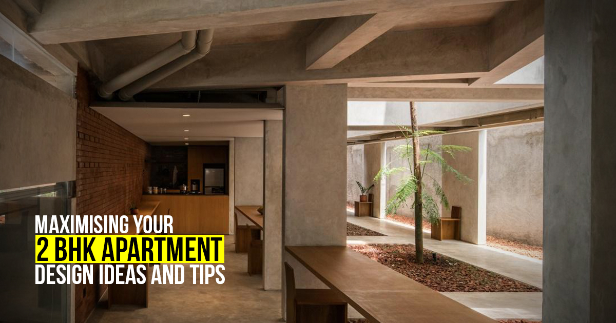 Maximising your 2 BHK Apartment- Design Ideas and Tips - RTF