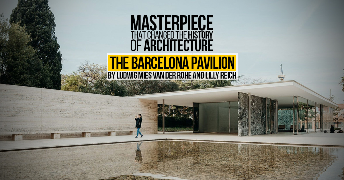 Fresh Look at Masterpiece That Changed The History Of Architecture The Barcelona