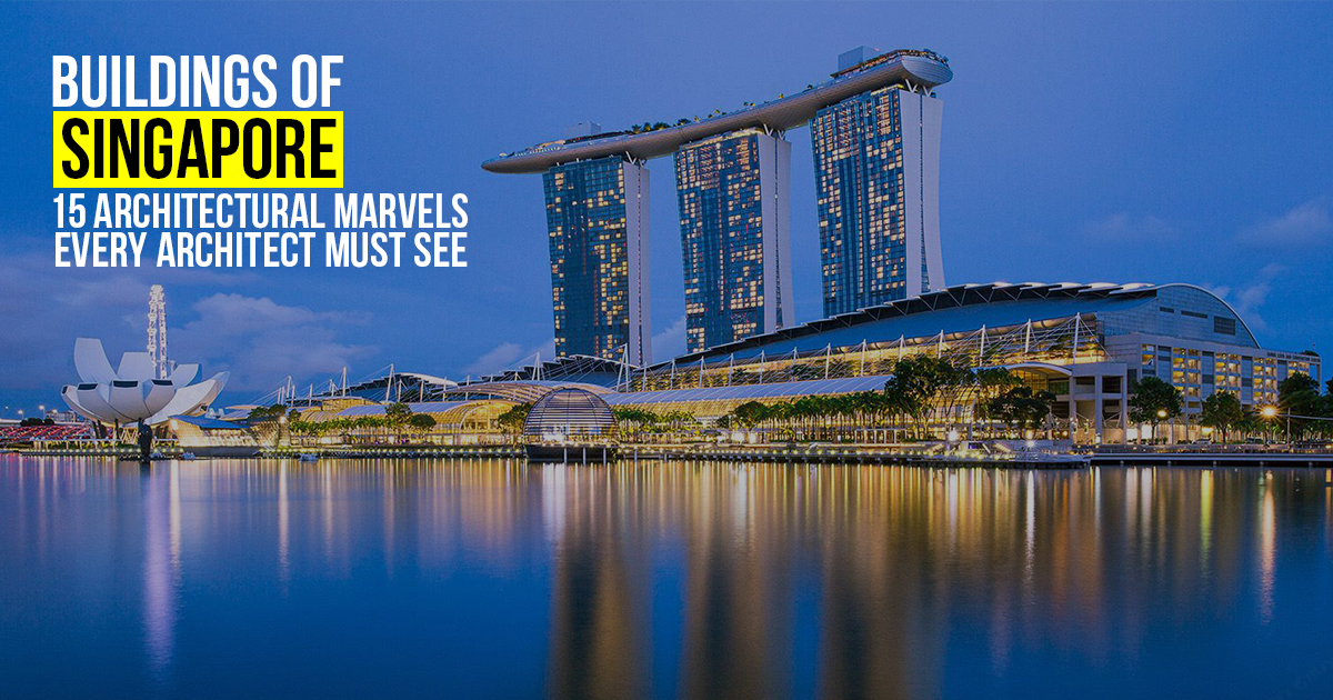 10 Architectural Wonders in Singapore