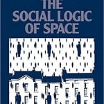Book in focus: The Social Logic of Space by Bill Hillier and Julienne Hanson - Sheet1