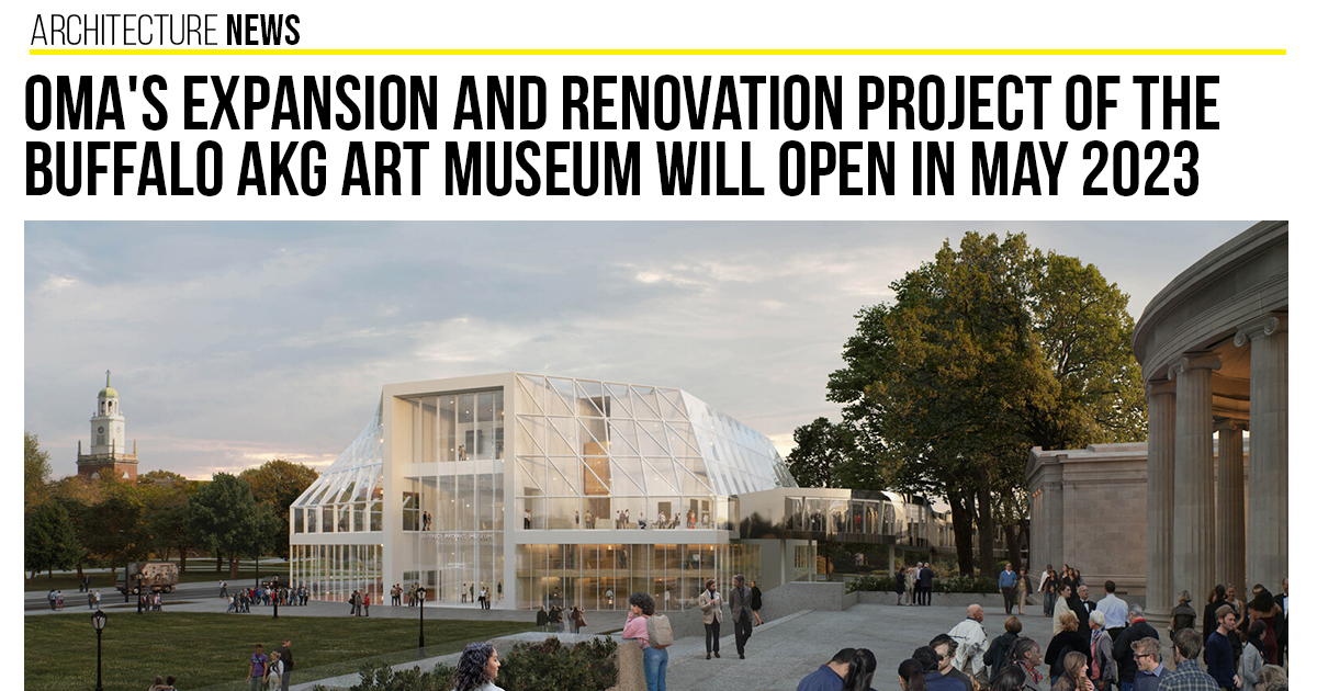 OMA's Expansion and Renovation Project of the Buffalo AKG Art Museum ...