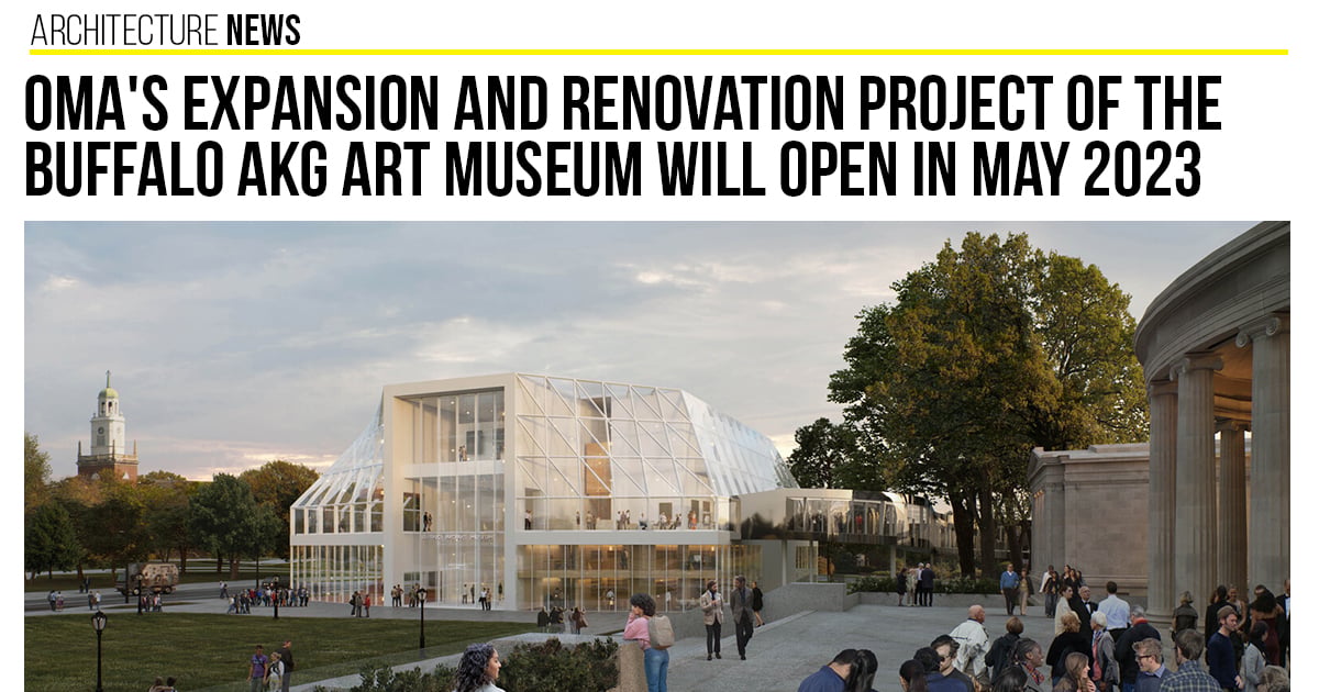 OMA's Expansion and Renovation Project of the Buffalo AKG Art Museum ...