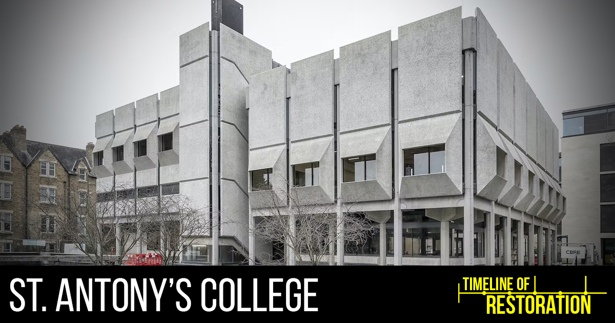 Timeline of Restoration: St. Antony’s College - RTF | Rethinking The Future