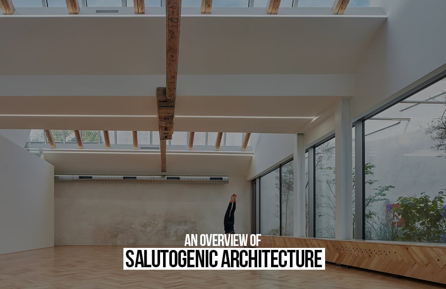 An overview of Salutogenic Architecture - RTF | Rethinking The Future