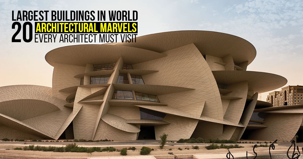 Largest Buildings In World: 20 Architectural Marvels Every Architect ...
