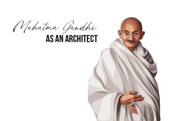 Mahatma Gandhi as an Architect