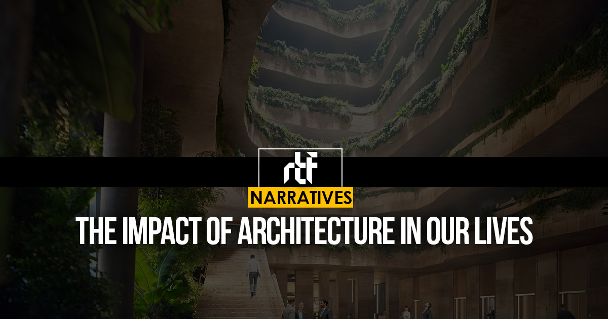 The Impact of Architecture in Our Lives - RTF | Rethinking The Future