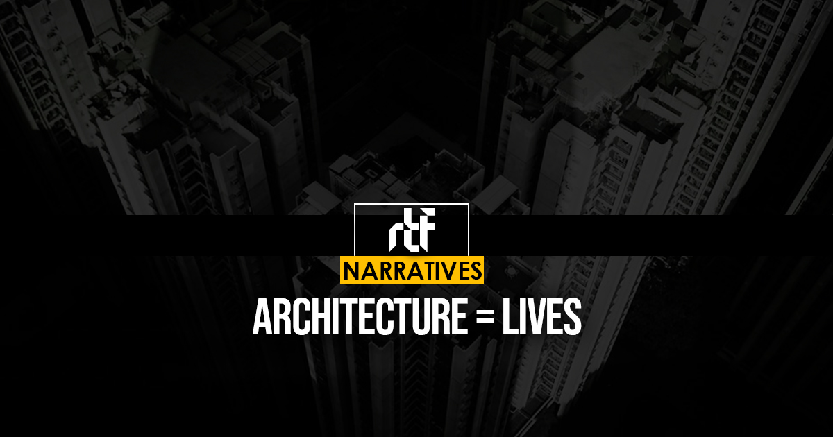Architecture = Lives - RTF | Rethinking The Future