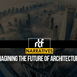 The impact of architecture and our lives - RTF | Rethinking The Future