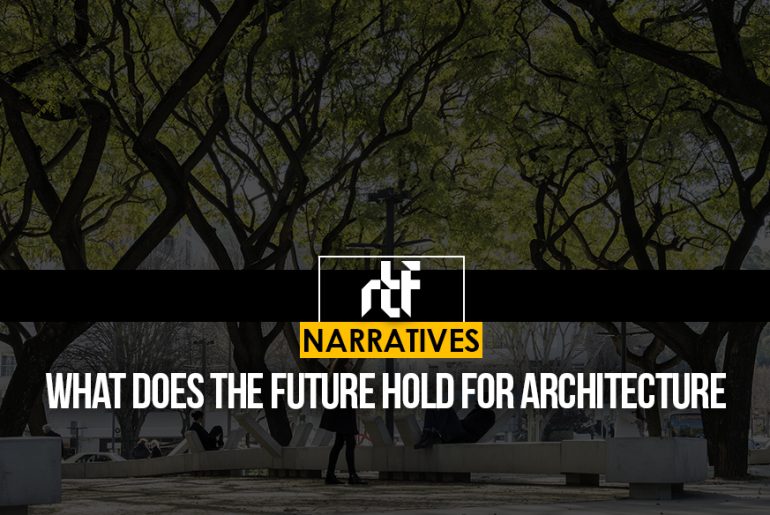 What does the future hold for Architecture - RTF | Rethinking The Future