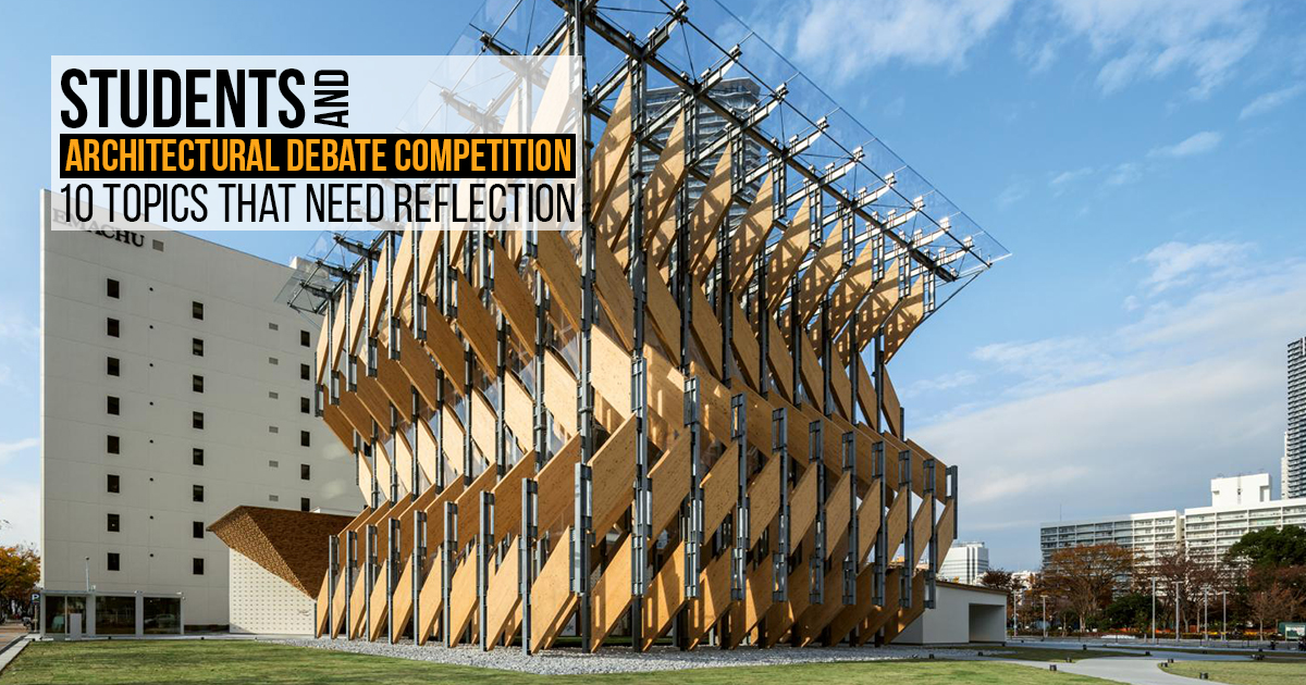 Students and architectural debate competition- 10 topics that need ...