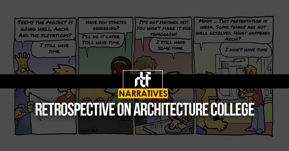 Retrospective on Architecture College - RTF | Rethinking The Future