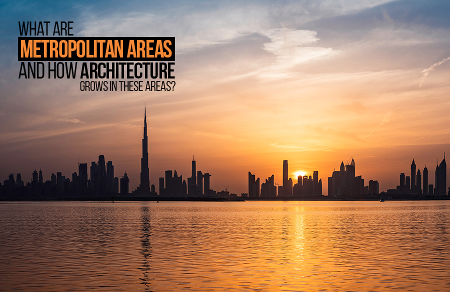 What are Metropolitan areas and how architecture grows in these areas ...