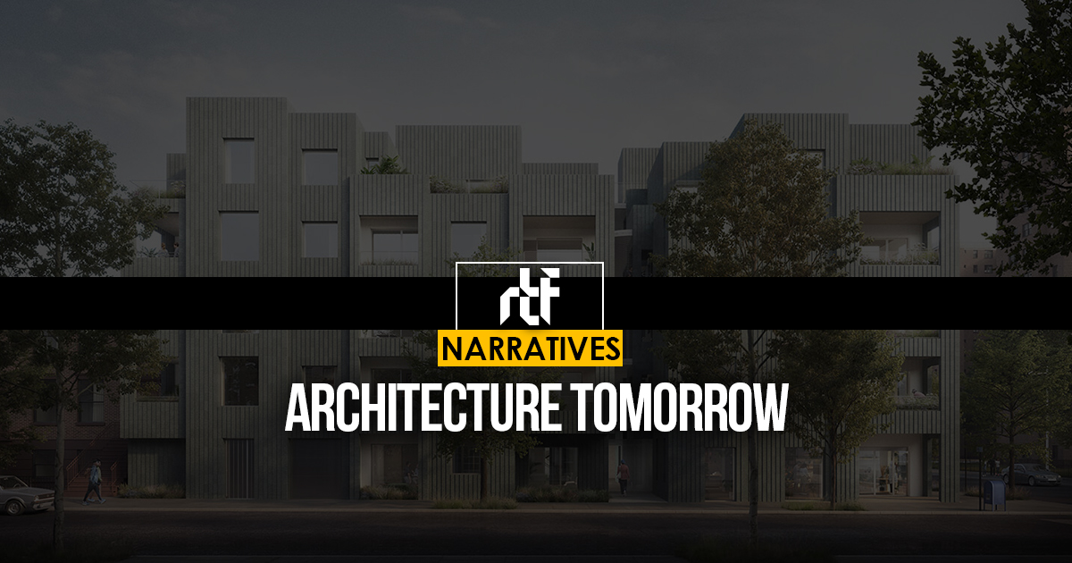 Architecture Tomorrow - RTF | Rethinking The Future