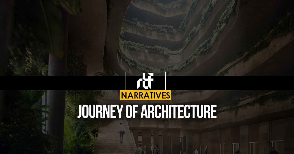 Journey Of Architecture - RTF | Rethinking The Future