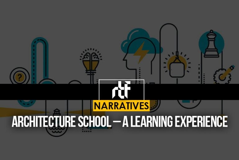 Architecture School – A learning experience - RTF | Rethinking The Future