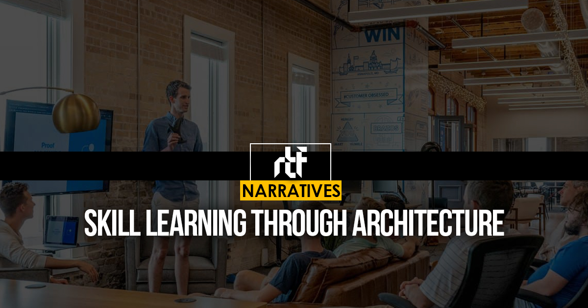 Skill learning through architecture - RTF | Rethinking The Future
