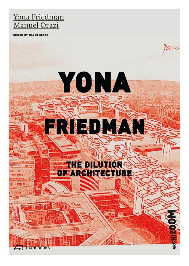 Book in Focus: The Dilution of Architecture by Yona Friedman - Sheet1