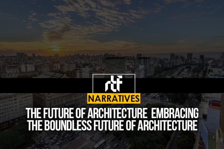 The Future of Architecture Embracing the Boundless Future of ...