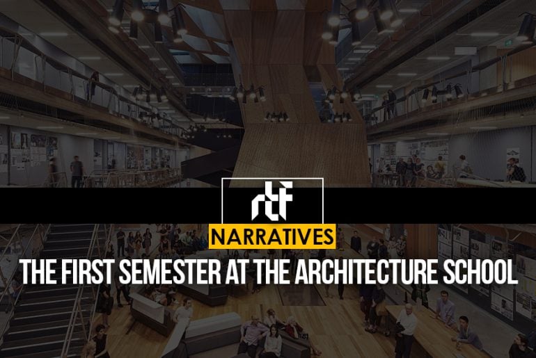 The First Semester at the Architecture School - RTF | Rethinking The Future