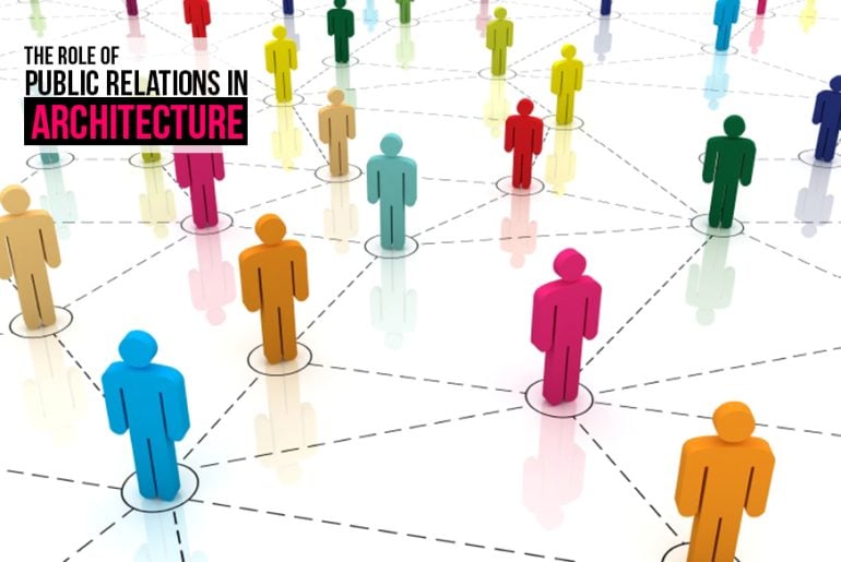 The Role of Public Relations in Architecture - RTF | Rethinking The Future