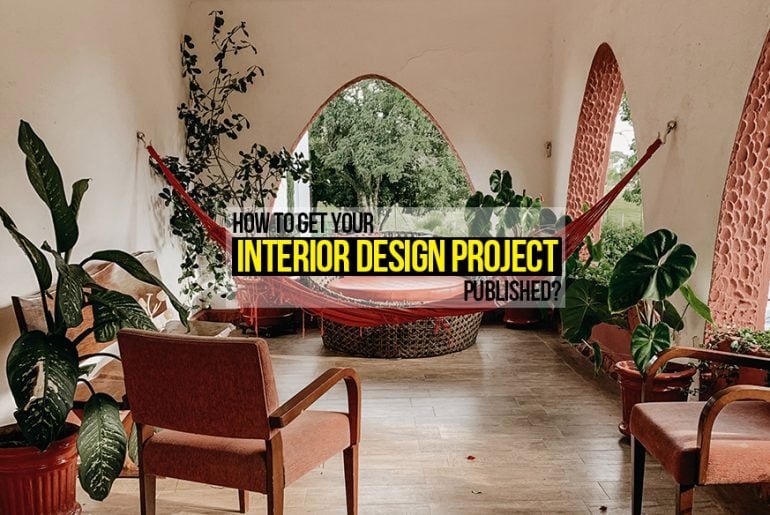 How to get your interior design project published? - RTF | Rethinking ...