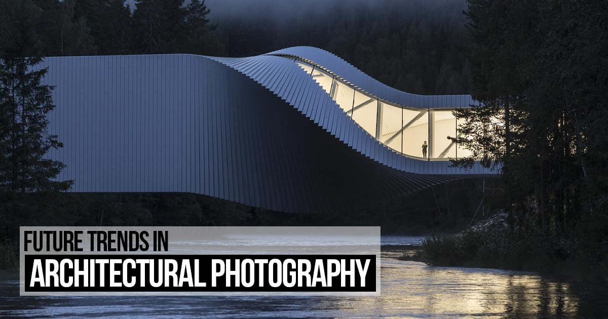 Future Trends in Architectural Photography - RTF | Rethinking The Future