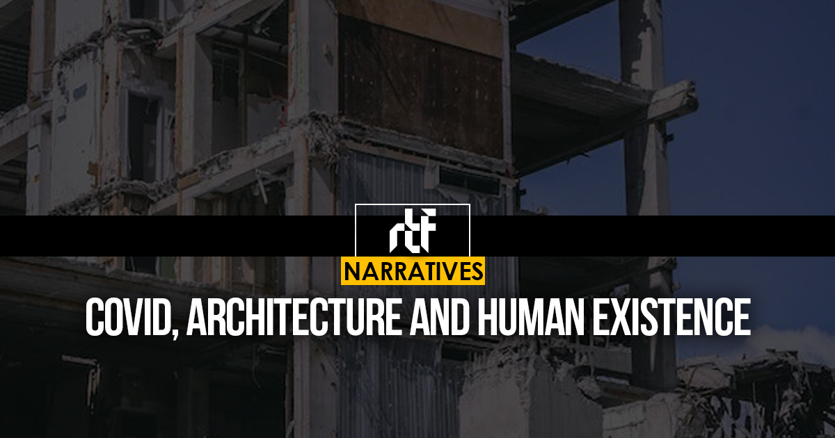Covid, Architecture and Human Existence - RTF | Rethinking The Future
