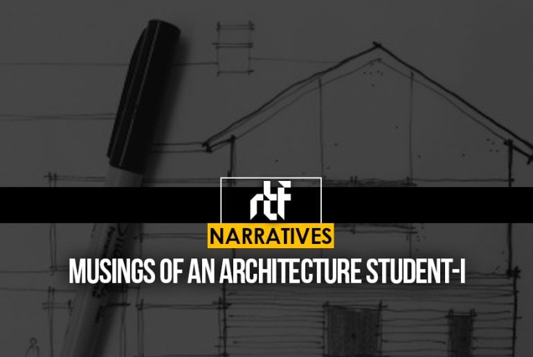 Musings of an Architecture Student-I - RTF | Rethinking The Future