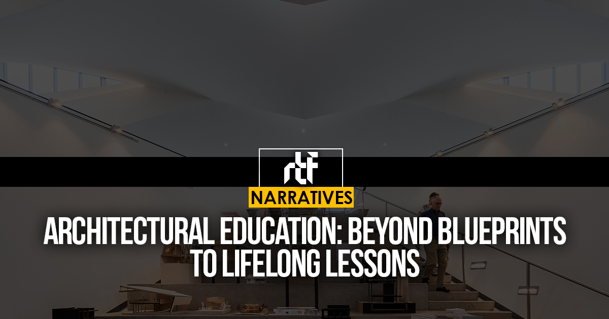 Architectural Education Beyond Blueprints to Lifelong Lessons - RTF ...