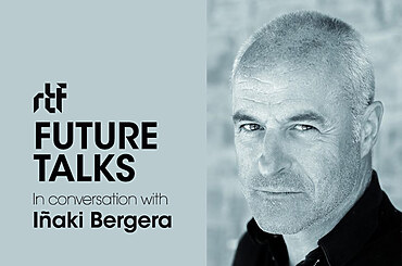 Future Talks by RTF: In conversation with Iñaki Bergera
