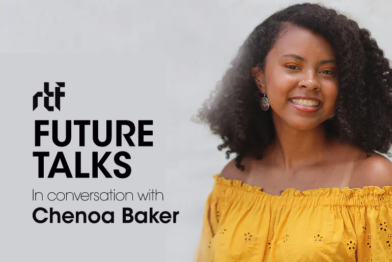 Future Talks by RTF: In conversation with Chenoa Baker