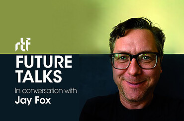 Future Talks by RTF: In conversation with Jay Fox