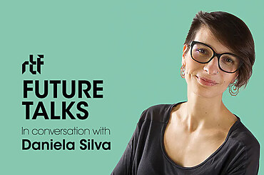 Future Talks by RTF: In conversation with Daniela Silva