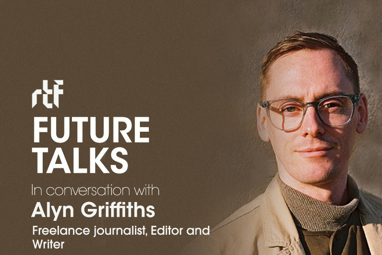 Future Talks by RTF: In conversation with Alyn Griffiths