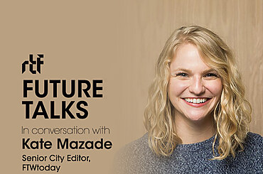Future Talks by RTF: In conversation with Kate Mazade