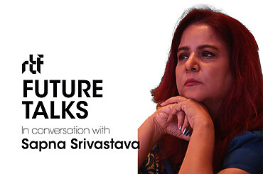 Future Talks by RTF: In conversation with Sapna Srivastava