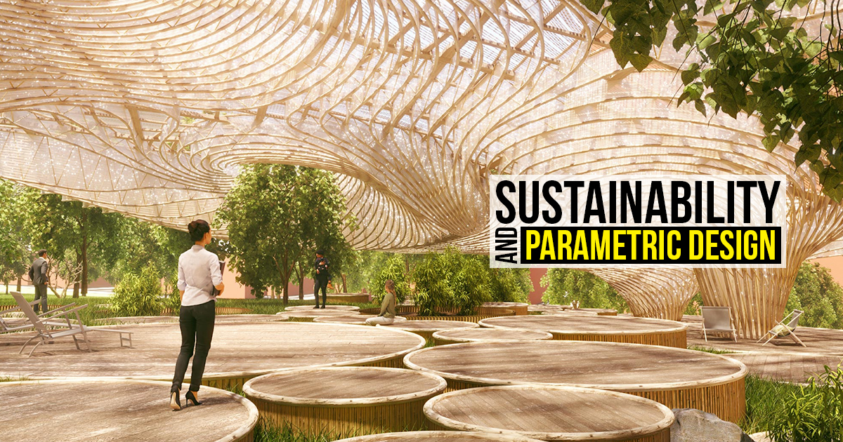 Sustainability and Parametric Design - RTF | Rethinking The Future